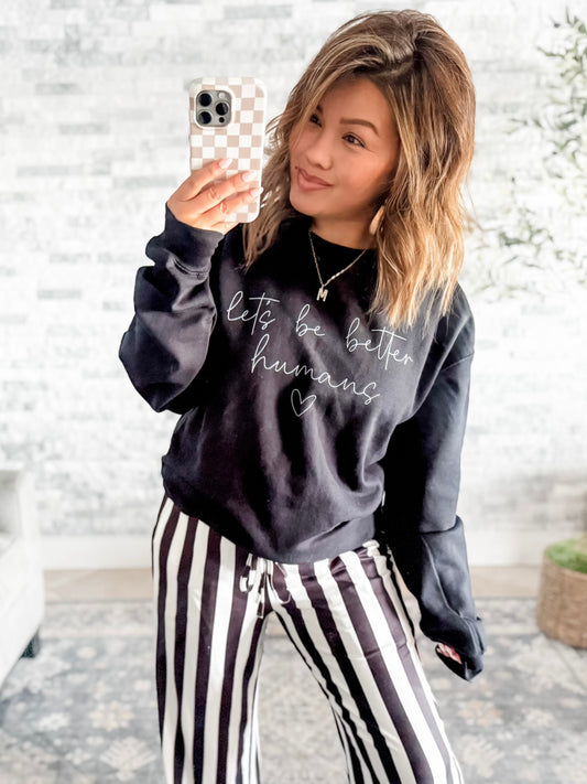 LET'S BE BETTER HUMANS SWEATSHIRT